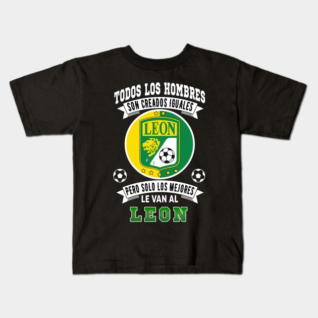 Playera La Fiera de Leon Solo Los Mejores le Van al Leon futbol mexicano Kids T-Shirt by soccer t-shirts